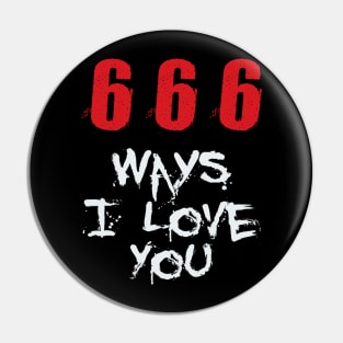 666 Ways I Love You Hail Satan Deil Pin