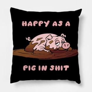 Happy as a Pig in Shit Pillow