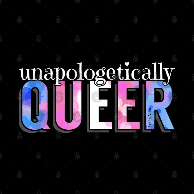 Unapologetically Queer Transgender by Art by Veya