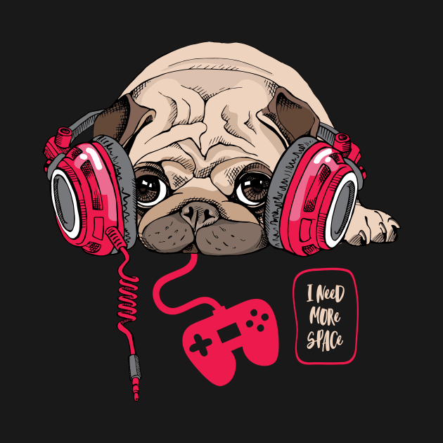 Funny Gaming T-Shirt Pug Dog I Need More Space Gamer Top by CGD