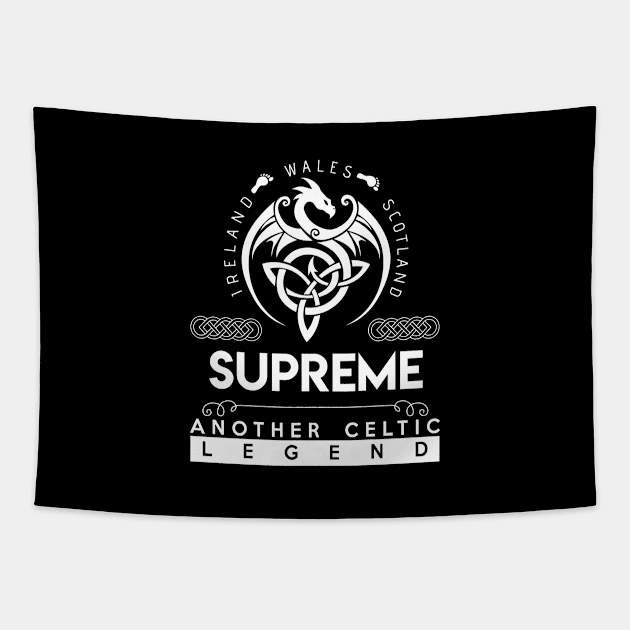 Supreme Name T Shirt - Another Celtic Legend Supreme Dragon Gift Item Tapestry by harpermargy8920