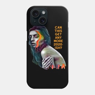 Can This Get Any More 2020-ish? Phone Case