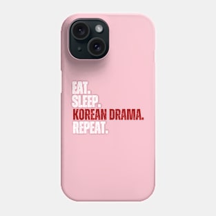 Eat Sleep Korean Drama Repeat, Korean Drama Lover Phone Case