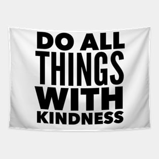 Do All Things With Kindness Tapestry