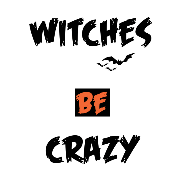 witches be crazy halloween by barwarrior