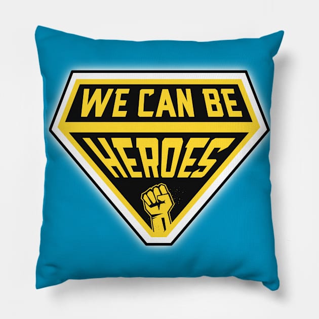 We Can Be Heroes Pillow by Aine Creative Designs