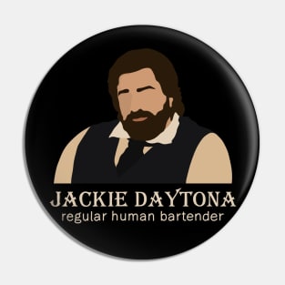 Jackie Daytona - Regular Human Bartender Pin