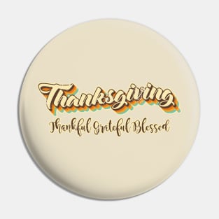 Thanksgiving be Thankful, Grateful and be Blessed. Pin