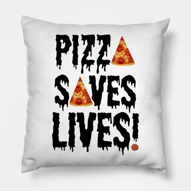 Pizza Saves Lives Pillow by ARTWORKandBEYOND