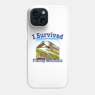 I Survived Flattop Mountain, Alaska Phone Case