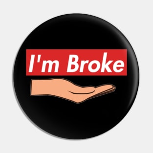 I'm broke Pin