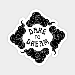 Dare to Dream | Head in the Clouds - Black Design Magnet