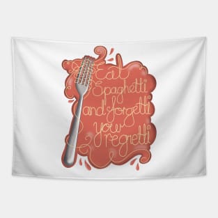 Eat spaghetti and forgetti your regretti Tapestry