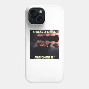 Spread a Little Awesomeness! Phone Case