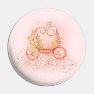 Princess Problems Pin