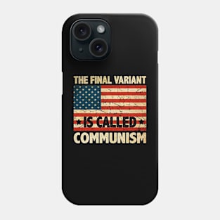 The Final Variant Is Called Communism American Flag Phone Case