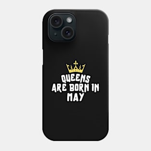 queens are born in may Phone Case