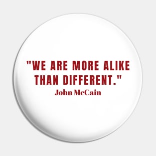 John McCain words of wisdom, political gift, shirt, stickers, mugs Pin