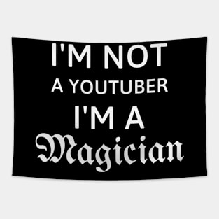 I'm not a youtuber I'm a magician Tapestry