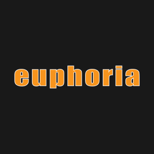 Euphoria T-Shirt