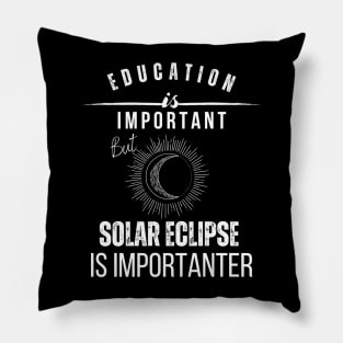 school is important but solar eclipse is importanter Pillow