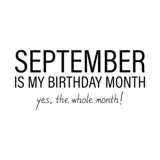 September My Birthday Month, September Birthday Shirt, Birthday Gift Unisex, Virgo and Libra Birthday, Girl and Boy Gift, September Lady and Gentleman Gift, Women and Men Gift T-Shirt