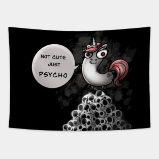 Not cute just Psycho Unicorn Tapestry