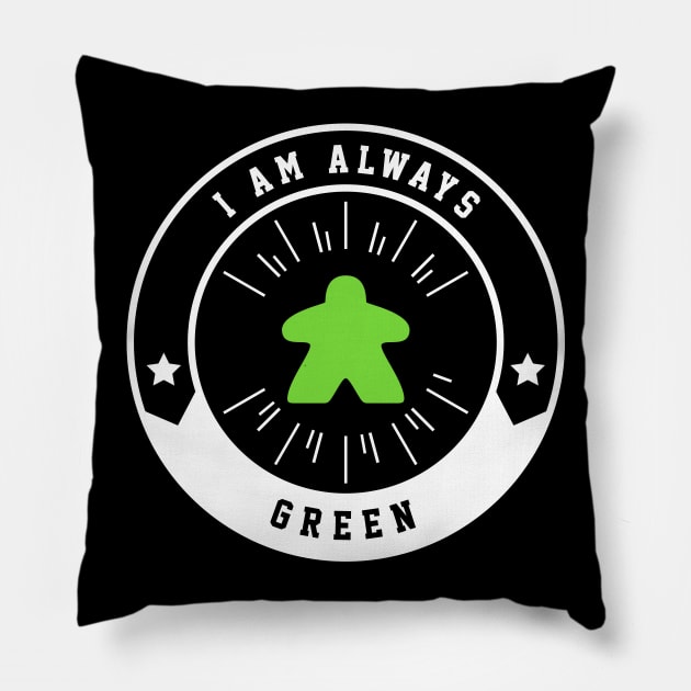 I Am Always Green Meeple - Board Games and Meeples Addict Pillow by pixeptional