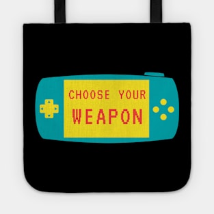 Choose your weapon Tote