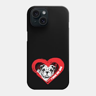 I Love My English Bulldog - Friendly dog - I Love my dog Phone Case