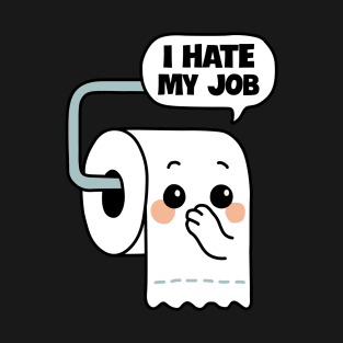 I Hate My Job T-Shirt
