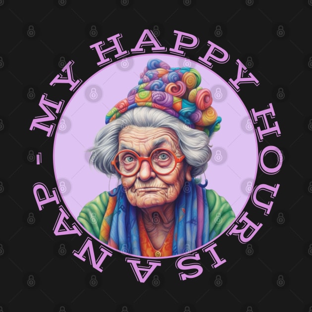 Grumpy Old Woman My Happy Hour Is A Nap by Funny Stuff Club