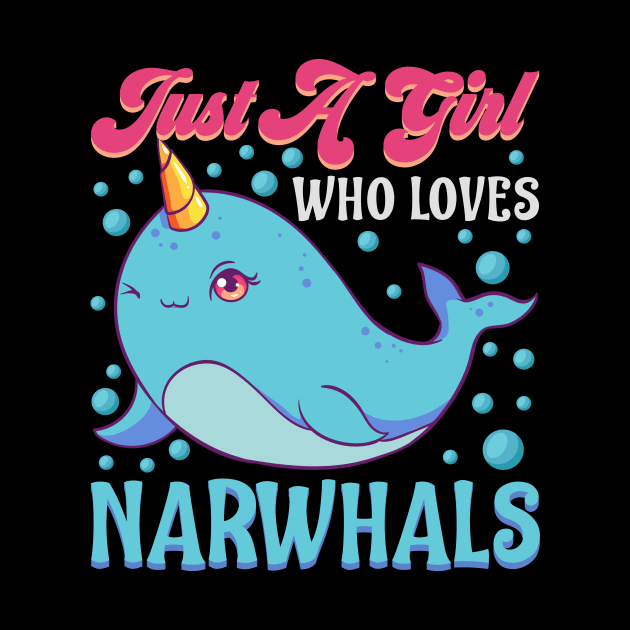 Cute Just A Girl Who Loves Narwhals by theperfectpresents