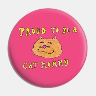 Proud to be a Cat Mommy Pin