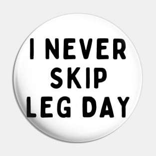 I Never Skip Leg Day, Funny White Lie Party Idea Outfit, Gift for My Girlfriend, Wife, Birthday Gift to Friends Pin