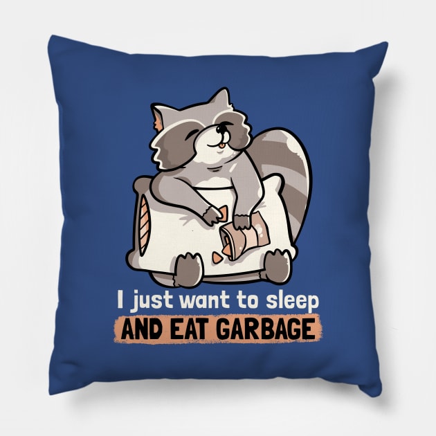 Sleep and Eat Garbage Cute Funny Gift Pillow by eduely