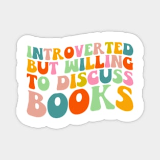 Introverted But Willing to Discuss Books Cute Groovy Reader Bookworm Gifts 2024 Magnet