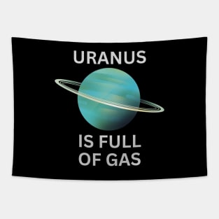 URANUS IS FULL OF GAS Tapestry