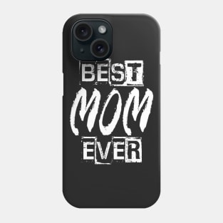 Best Mom Ever Phone Case