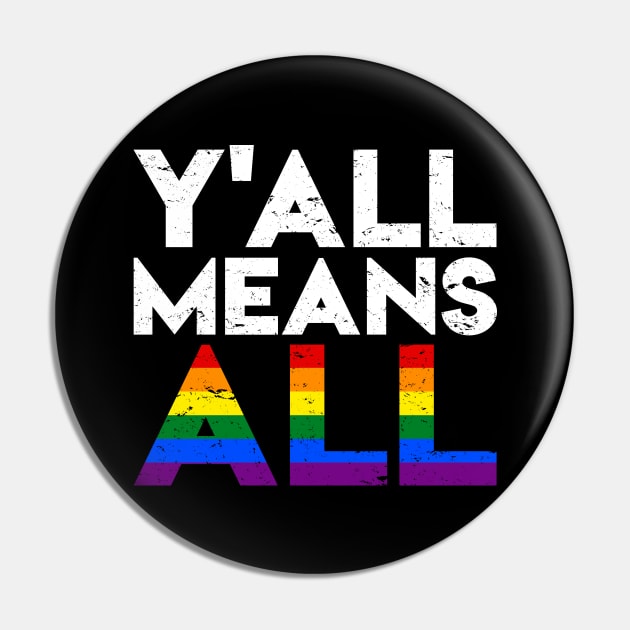 Y'all Means All - LGBT Rainbow Pride Flag Pin by jpmariano