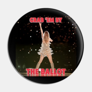 Grab 'Em By The Ballot Pin