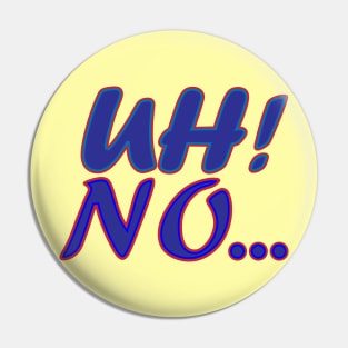 Uh No Text Creation Pin