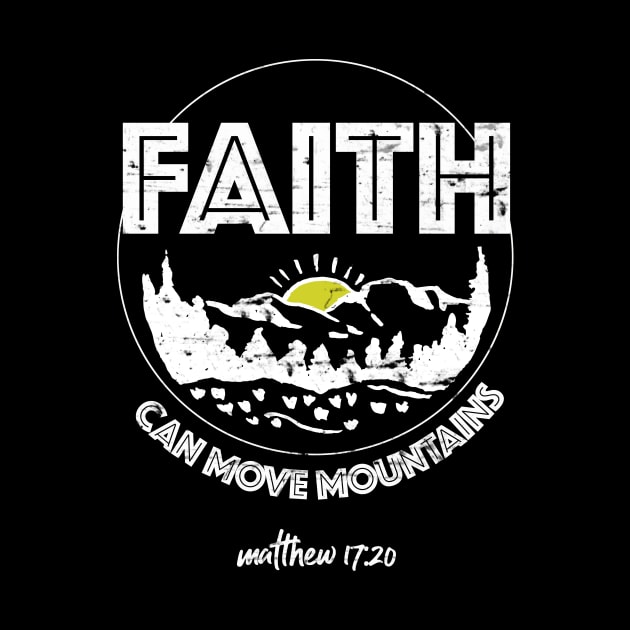 Faith can move mountains, from Matthew 17:20, white text by Selah Shop