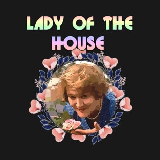 Lady of the House Speaking T-Shirt