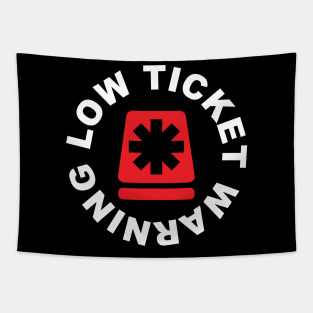 Low Ticket Warning Tapestry