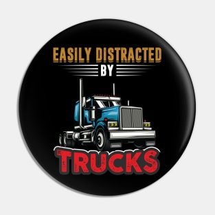 Easily Distracted By Trucks Shirt Funny Trucks Driver Dad Pin