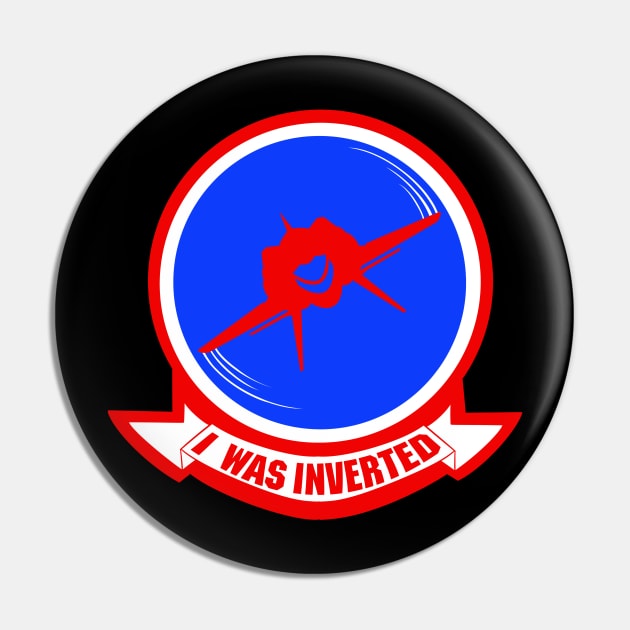 I Was Inverted Top Gun Maverick Military Patch - Top Gun Maverick - Pin