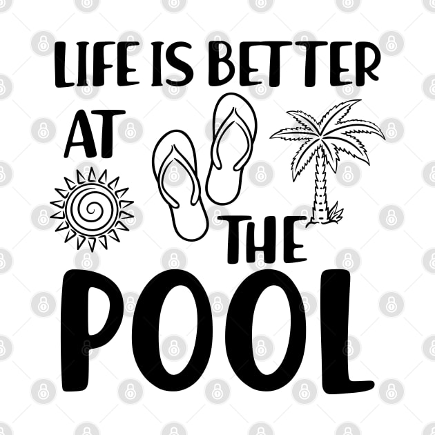 Vacation - Life is better at the pool by KC Happy Shop