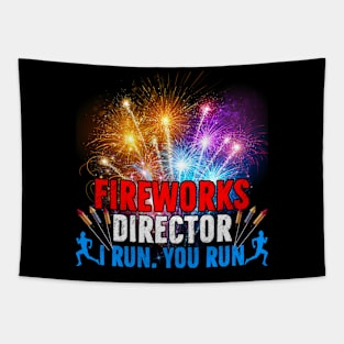 Great Fireworks Director If I Run You Run Funny present Tapestry