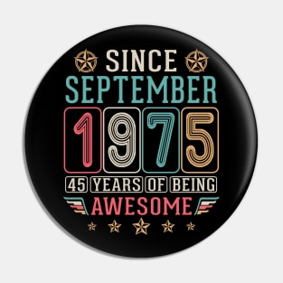 Since September 1975 Happy Birthday 45 Years Of Being Awesome To Me You Pin